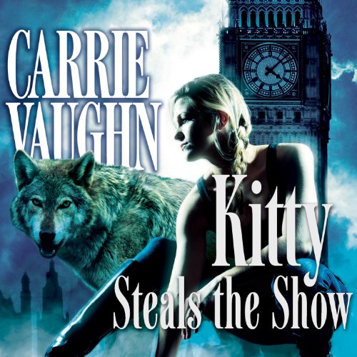 Kitty Steals the Show Audiobook By Carrie Vaughn cover art