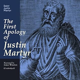 The First Apology of Justin Martyr Audiobook By Justin Martyr cover art