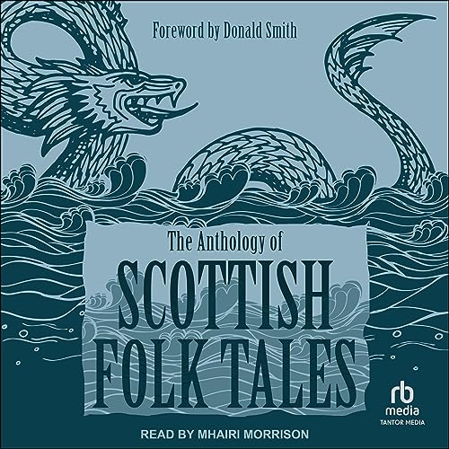 The Anthology of Scottish Folk Tales Audiobook By Donald Smith - foreword, The History Press Limited cover art