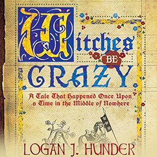 Witches Be Crazy Audiobook By Logan J. Hunder cover art