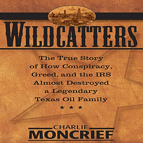 Wildcatters Audiobook By Charles Moncrief cover art