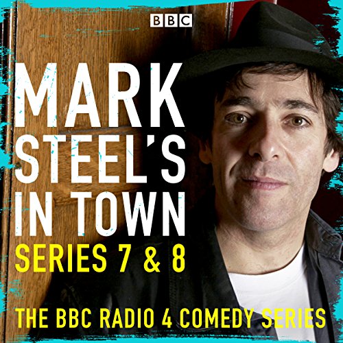 Mark Steel's in Town: Series 7 & 8 Audiobook By Mark Steel cover art