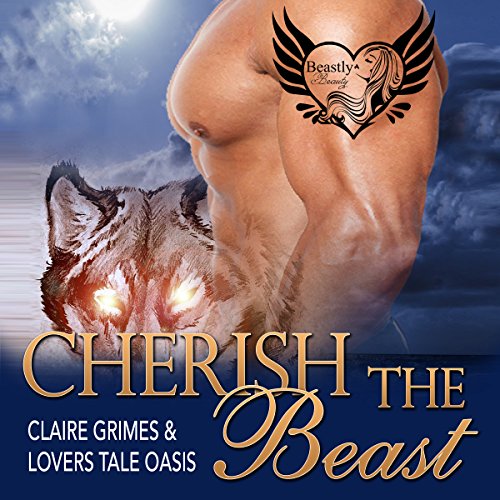 Cherish the Beast Audiolibro Por Claire Grimes, Lovers Tale Oasis arte de portada