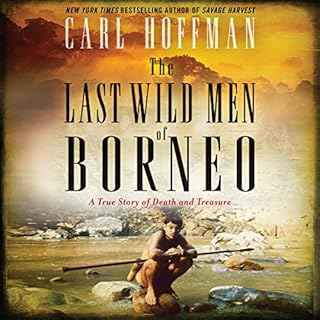 The Last Wild Men of Borneo Audiolibro Por Carl Hoffman arte de portada