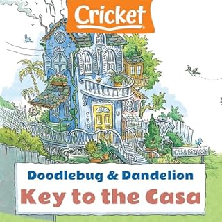 Doodlebug & Dandelion: Key to the Casa Audiobook By Pamela Dell cover art