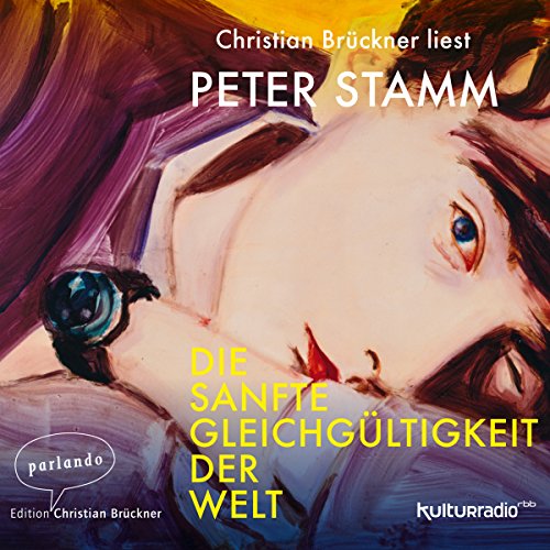 Die sanfte Gleichgültigkeit der Welt Audiolivro Por Peter Stamm capa