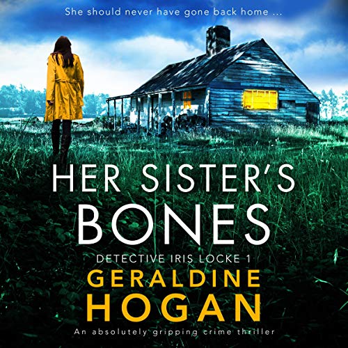 Her Sister's Bones: An Absolutely Gripping Crime Thriller Audiobook By Geraldine Hogan cover art