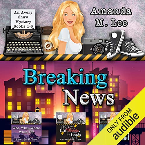 Breaking News: Avery Shaw Mystery Books 1-3 cover art