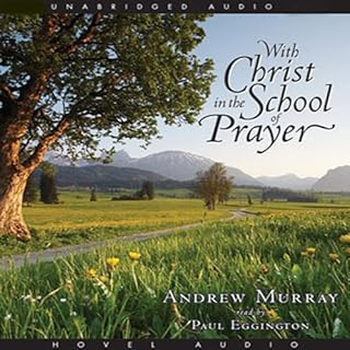 With Christ in the School of Prayer Audiobook By Andrew Murray cover art