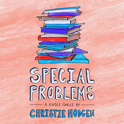 Special Problems Audiobook By Christie Hodgen cover art