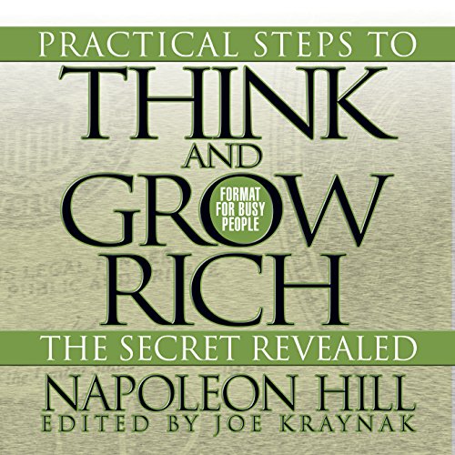 Practical Steps to Think and Grow Rich - The Secret Revealed Audiobook By Napoleon Hill, Joe Kraynak - editor cover art