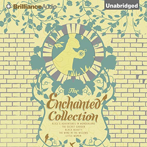 The Enchanted Collection Audiolibro Por Anna Sewell, Frances Hodgson Burnett, Kenneth Grahame, Louisa May Alcott, Lewis Carro