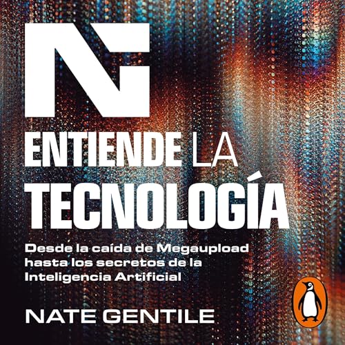 Entiende la tecnología [Understand the Technology] cover art