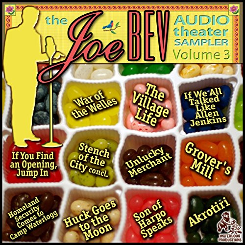 A Joe Bev Audio Theater Sampler, Vol. 3 Audiobook By Joe Bevilacqua, William Melillo, Bill Marx, J. C. De La Torre cover art