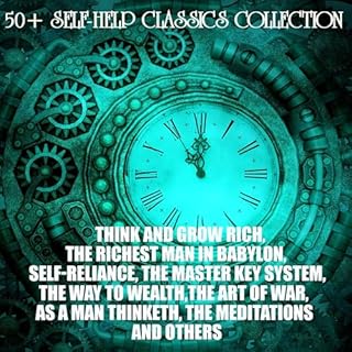 50+ Self-Help Classics Collection Audiolibro Por Napoleon Hill, James Allen, Kahlil Gibran, Sun Tzu, Lao Tzu, Confucius, Benj