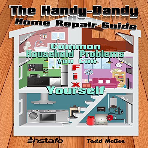 The Handy-Dandy Home Repair Guide Audiobook By Instafo, Todd McGee cover art