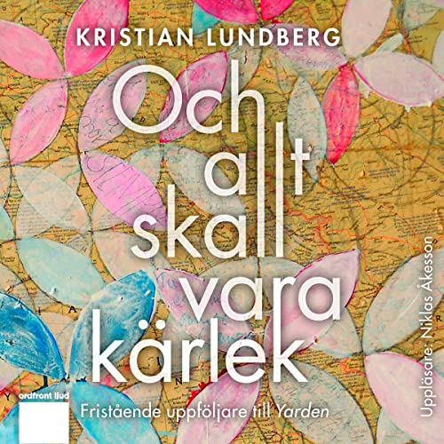 Och allt skall vara kärlek Audiolivro Por Kristian Lundberg capa