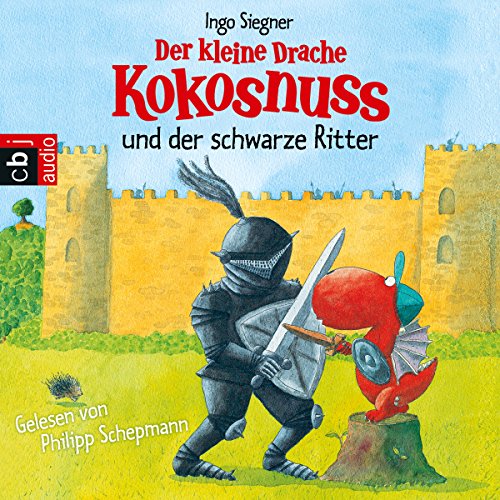 Der kleine Drache Kokosnuss und der schwarze Ritter Audiobook By Ingo Siegner cover art