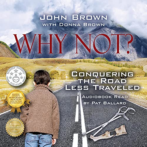 Why Not? Conquering the Road Less Traveled Audiolivro Por John Brown, Donna Brown capa