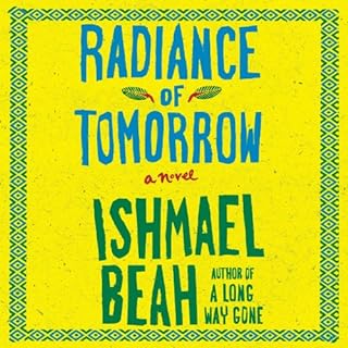 Radiance of Tomorrow Audiobook By Ishmael Beah cover art