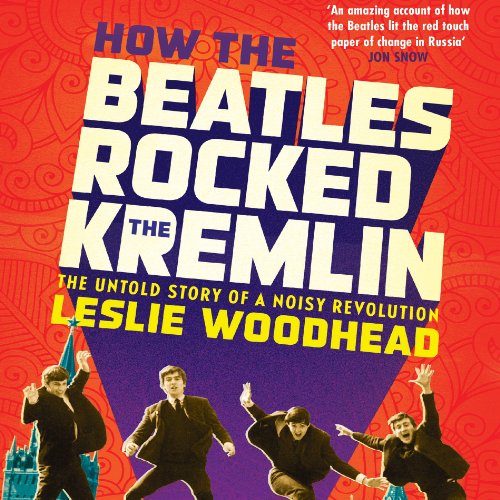 How the Beatles Rocked the Kremlin cover art