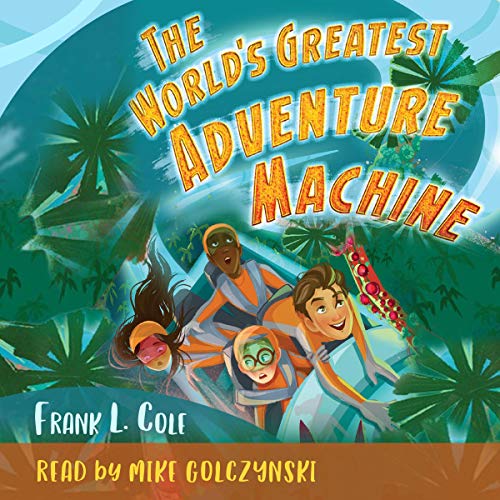 The World's Greatest Adventure Machine Audiolibro Por Frank L. Cole arte de portada