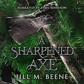 A Sharpened Axe Audiobook By Jill M. Beene cover art