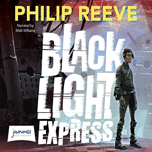 Black Light Express Audiolibro Por Philip Reeve arte de portada