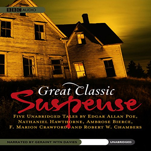 Great Classic Suspense Audiolibro Por Edgar Allan Poe, Nathaniel Hawthorne, Robert W. Chambers, F. Marion Crawford, Ambrose B