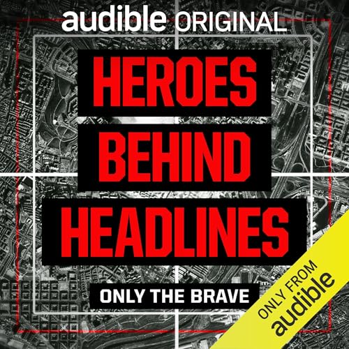 Heroes Behind Headlines Audiolibro Por Ralph Pezzullo arte de portada