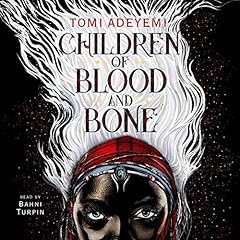 Children of Blood and Bone Audiobook By Tomi Adeyemi cover art