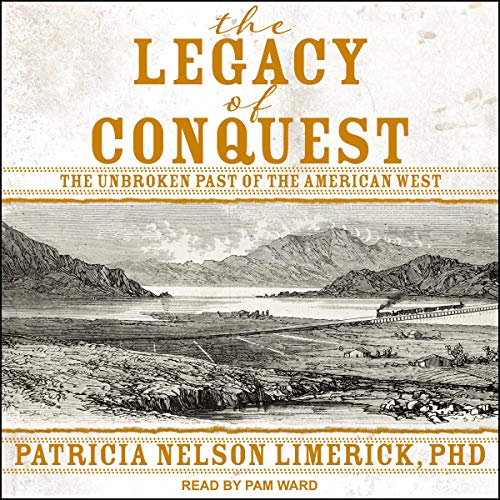 The Legacy of Conquest Audiolibro Por Patricia Nelson Limerick PhD arte de portada