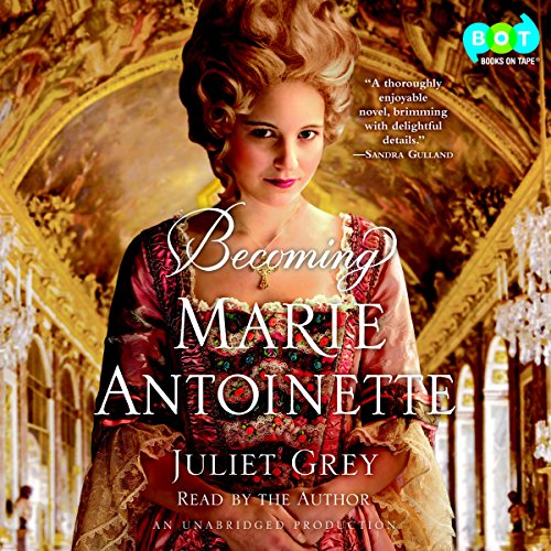 Becoming Marie Antoinette Audiolibro Por Juliet Grey arte de portada