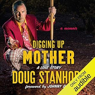 Digging Up Mother Audiobook By Johnny Depp - foreword, Doug Stanhope cover art