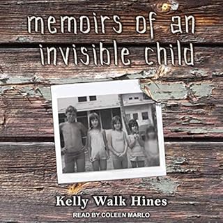 Memoirs of an Invisible Child Audiobook By Kelly Walk Hines cover art