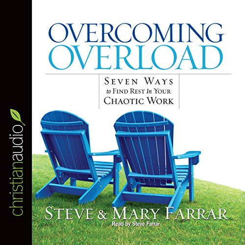 Overcoming Overload Audiobook By Steve Farrar, Mary Farrar cover art