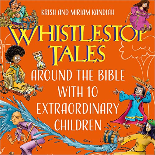 Whistlestop Tales Audiobook By Krish Kandiah, Miriam Kandiah cover art