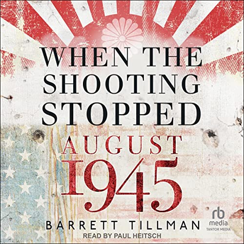 When the Shooting Stopped Audiolibro Por Barrett Tillman arte de portada