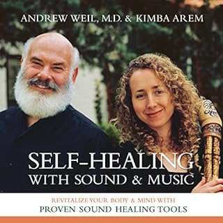 Self-Healing with Sound and Music Audiolibro Por Andrew Weil, Kimba Arem arte de portada