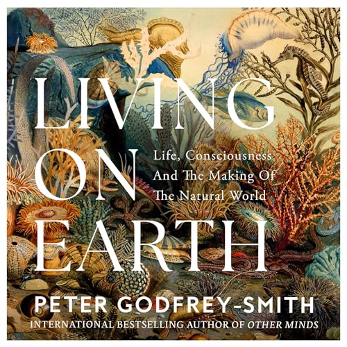 Living on Earth Audiobook By Peter Godfrey-Smith cover art