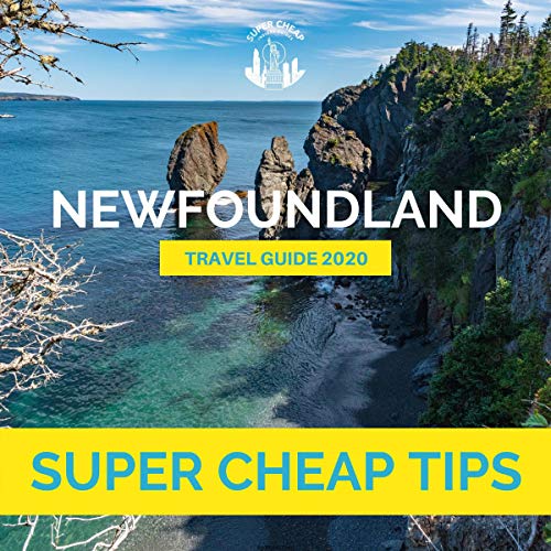 Super Cheap Newfoundland Travel Guide 2020 Audiolibro Por Phil G. Tang, James Murphy arte de portada