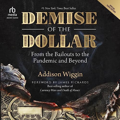 Demise of the Dollar (3rd Edition) Audiolibro Por Addison Wiggin, James Rickards - foreword arte de portada