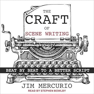 The Craft of Scene Writing Audiobook By Jim Mercurio cover art