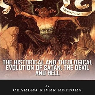 The Historical and Theological Evolution of Satan, the Devil, and Hell cover art