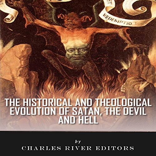 The Historical and Theological Evolution of Satan, the Devil, and Hell cover art