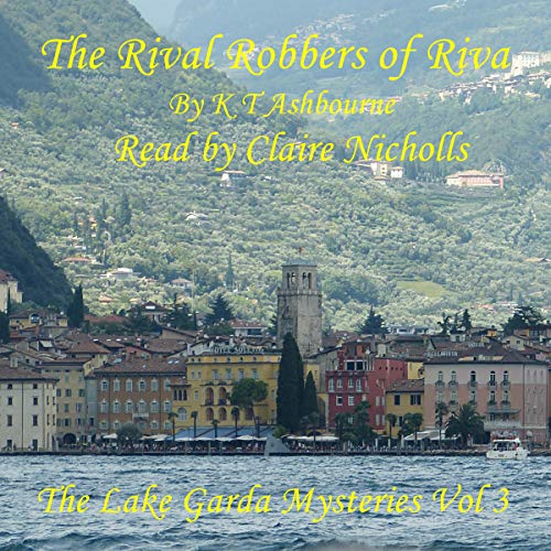 The Rival Robbers of Riva Audiobook By K T Ashbourne cover art