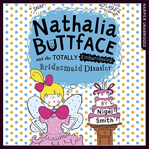 Nathalia Buttface and the Totally Embarrassing Bridesmaid Disaster cover art