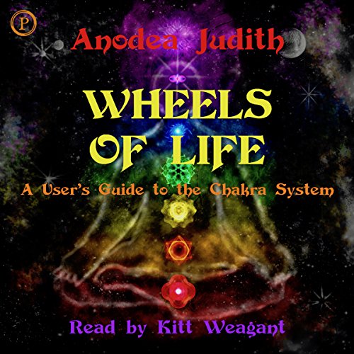 Wheels of Life Audiobook By Anodea Judith cover art