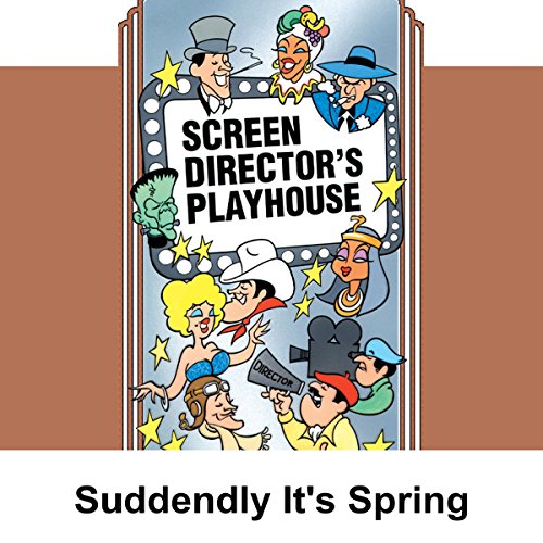 Screen Director's Playhouse: Suddenly It's Spring cover art