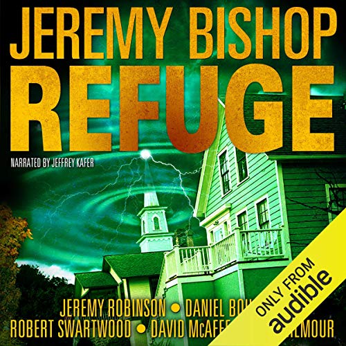 Refuge Omnibus Edition Audiobook By Jeremy Bishop, Jeremy Robinson, Daniel S. Boucher, Robert Swartwood, David McAfee, Kane G